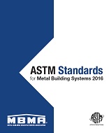 Selected ASTM Standards for Metal Building Systems