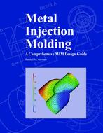 Metal Injection Molding A Comprehensive MIM Design Guide