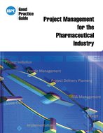 ISPE Good Practice Guide: Project Management for the Pharmaceutical Industry