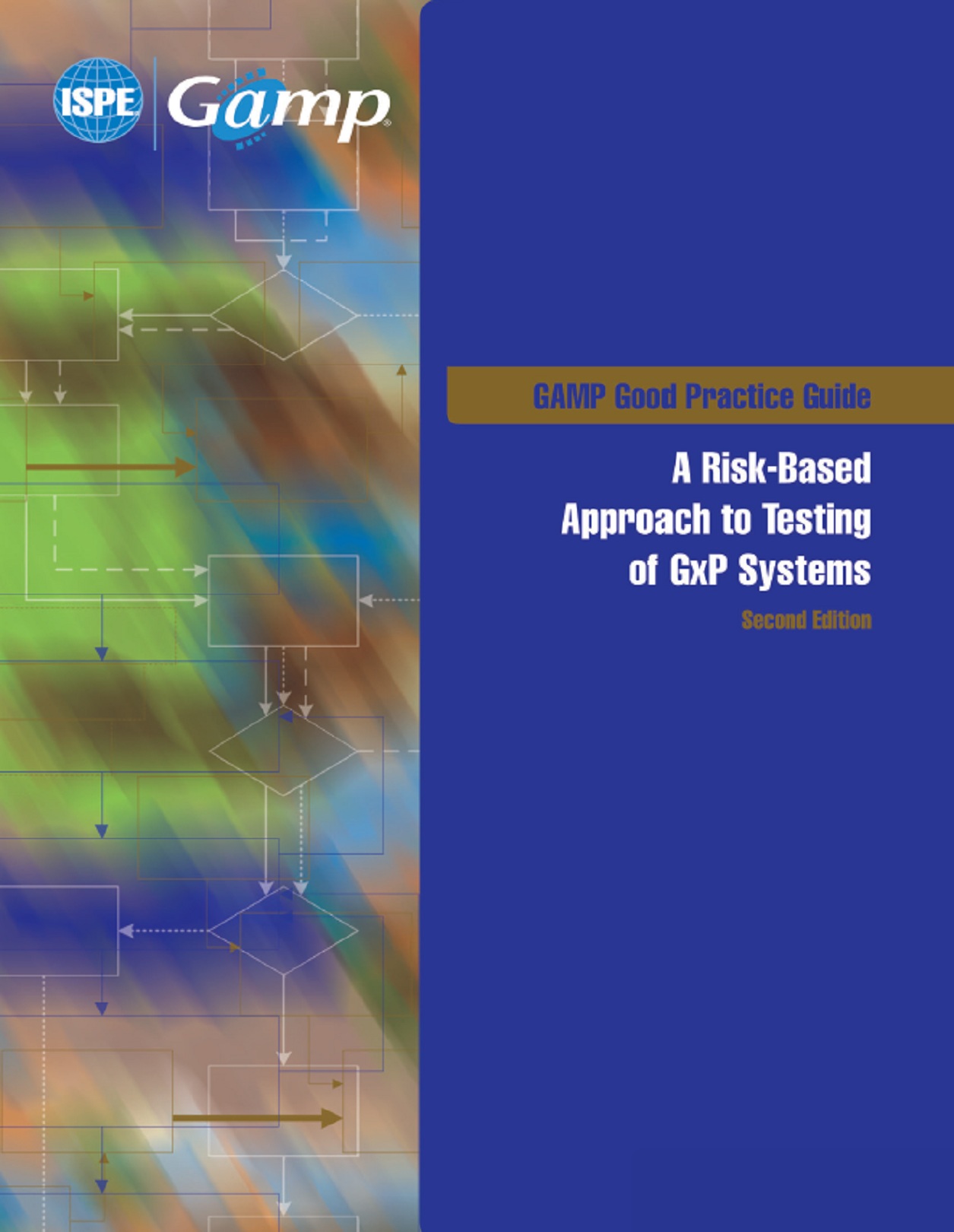 GAMP Good Practice Guide: A Risk-Based Approach to Testing of GxP Systems (Second Edition)