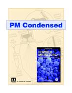 PM Condensed, Distilled from: Powder Metallurgy &amp; Particulate Materials Processing