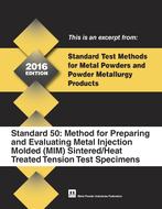 Standard Test Method 50: Method for Preparing and Evaluating Metal Injection Molded (MIM) Sintered/Heat Treated Tension Test Specimens