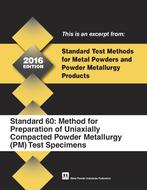 Standard Test Method 60: Method for Preparation of Uniaxially Compacted Powder Metallurgy (PM) Test Specimens